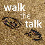Walk the talk